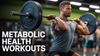 Metabolic Health Workouts: Exercises for Energy, Longevity, and Long-Term Wellness