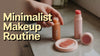 Minimalist Makeup Routine: How to Simplify Your Beauty Routine Without Sacrificing Style | Abound Wellness and Beauty